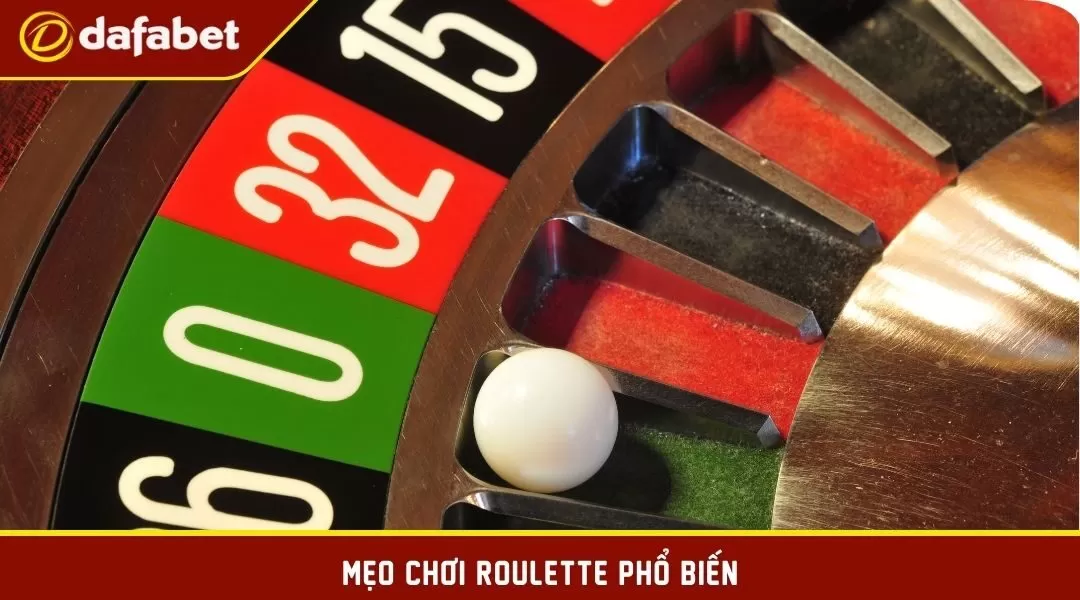 Mẹo chơi Roulette phổ biến