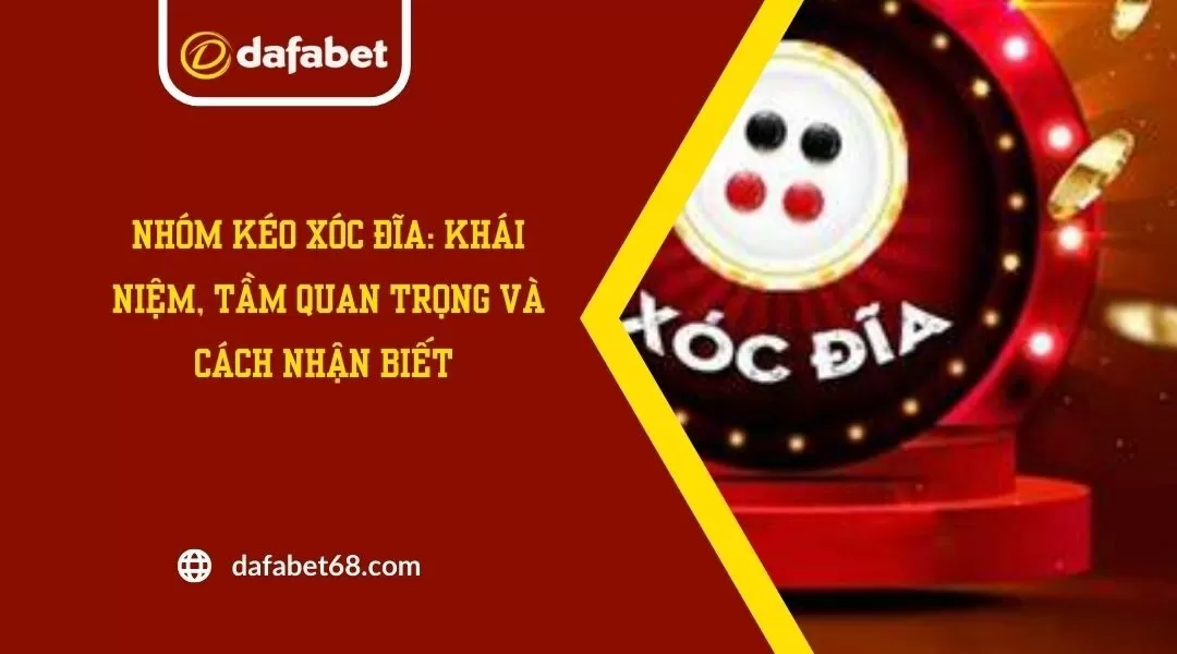 Nhóm Kéo Xóc Đĩa: Khái Niệm, Tầm Quan Trọng Và Cách Nhận Biết