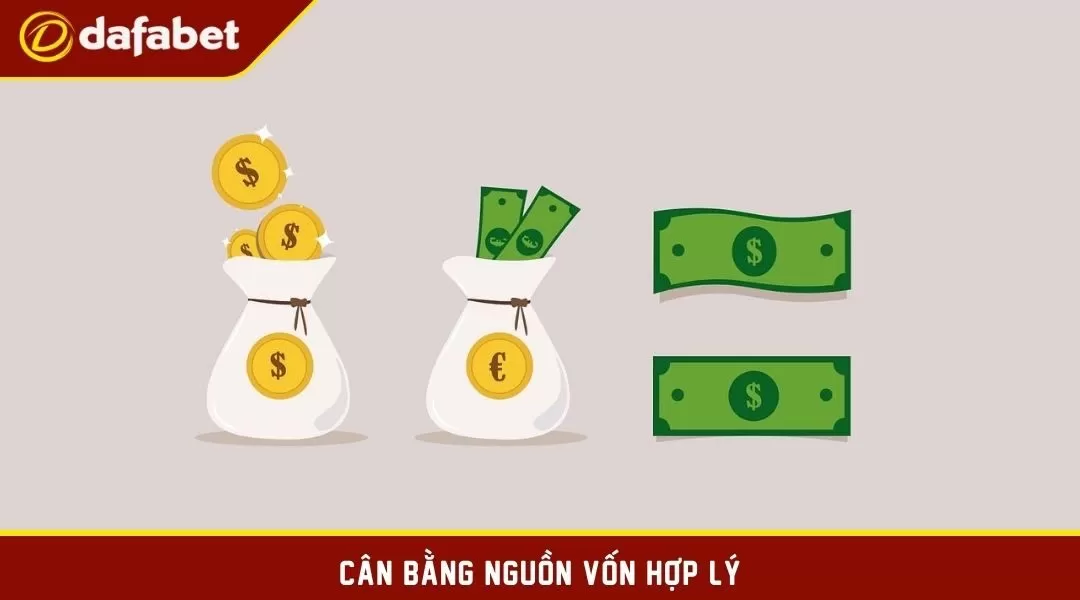 Cân bằng nguồn vốn hợp lý 