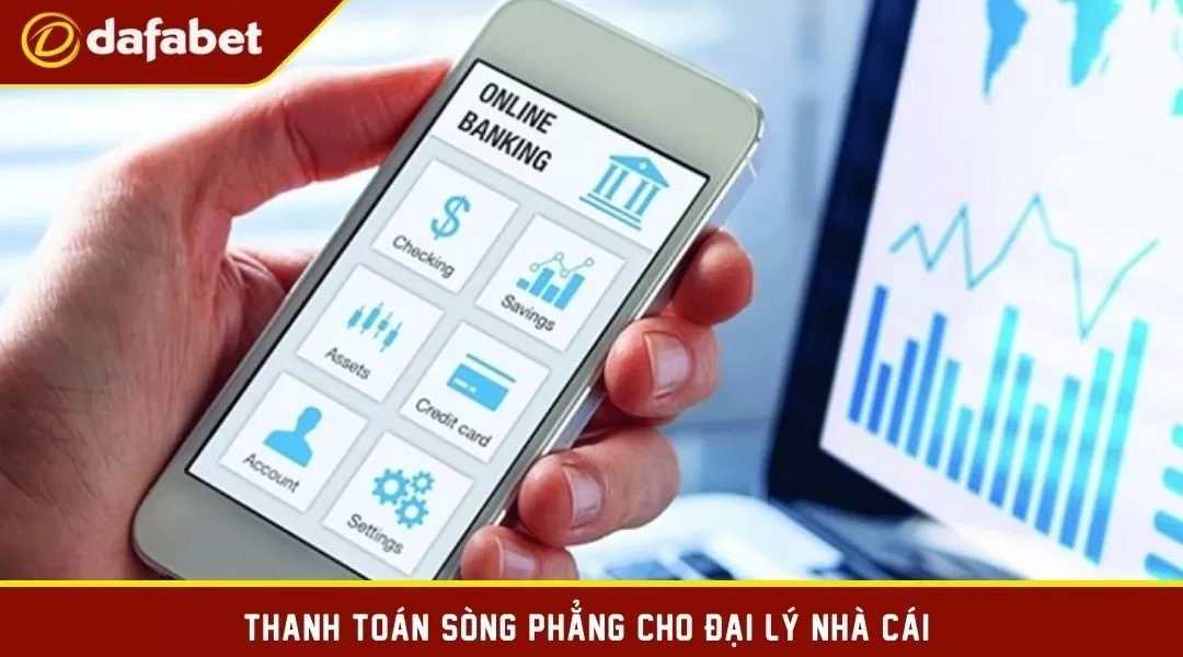 Thanh toán sòng phẳng cho đại lý kiếm tiền Dafabet