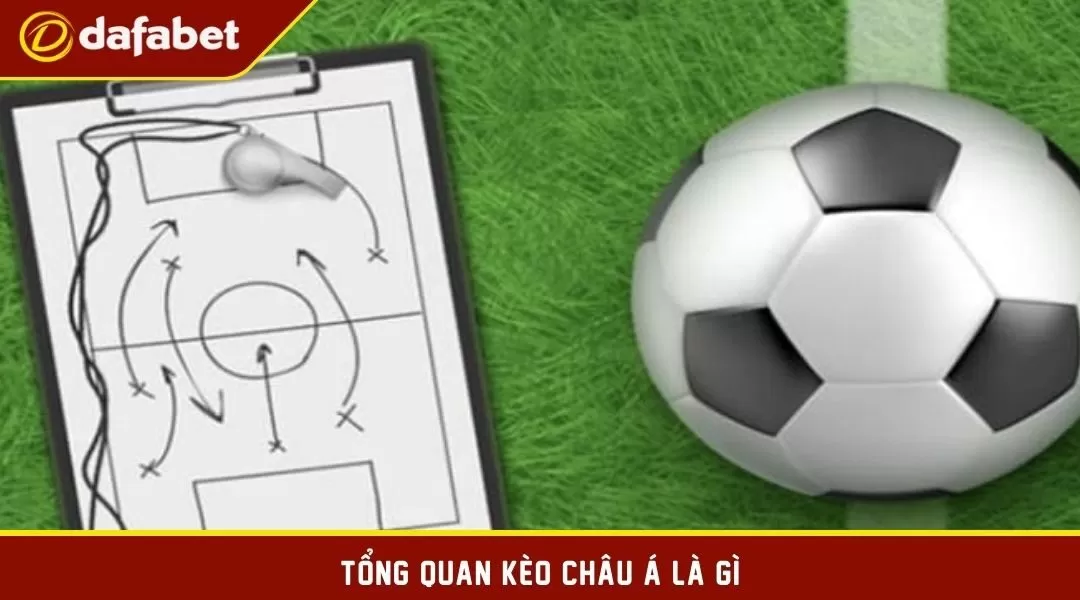 Tổng quan đôi nét kèo Châu Á là gì