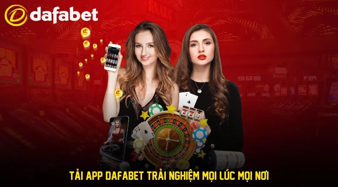 Tải app DAFABET cược thủ trải nghiệm mọi lúc mọi nơi